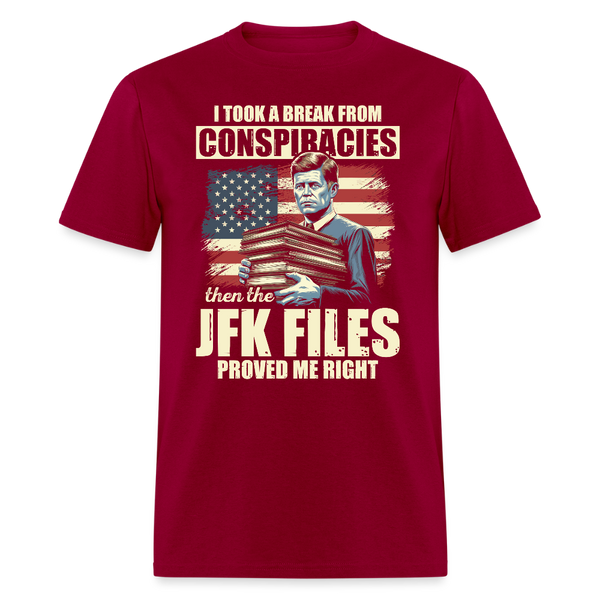 I Took a Break from Conspiracies T Shirt - dark red