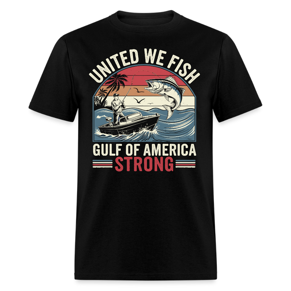 United We Fish Gulf of America Strong T Shirt - black