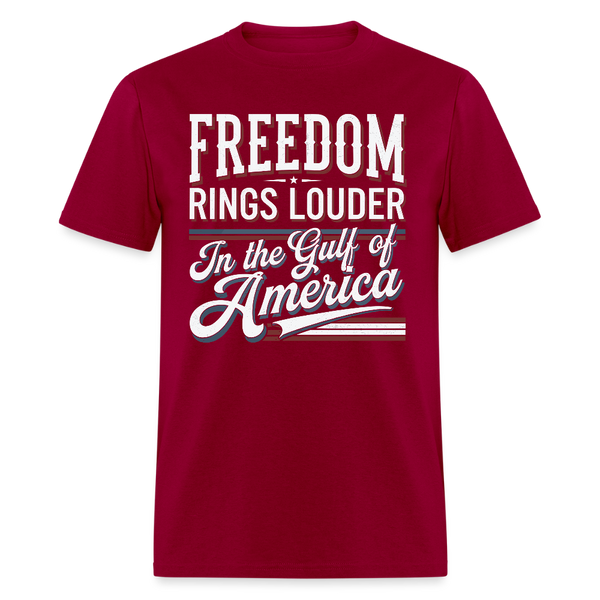 Freedom Rings Louder in the Gulf of America T Shirt - dark red