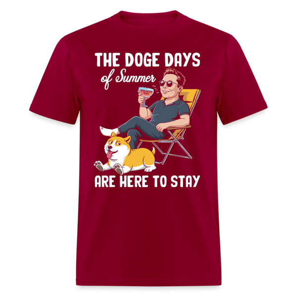 The Doge Days of Summer Are Here To Stay T Shirt - dark red