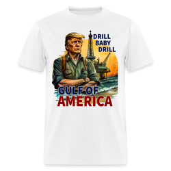 Drill Baby Drill Gulf Of America Trump T Shirt - white
