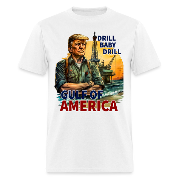 Drill Baby Drill Gulf Of America Trump T Shirt - white