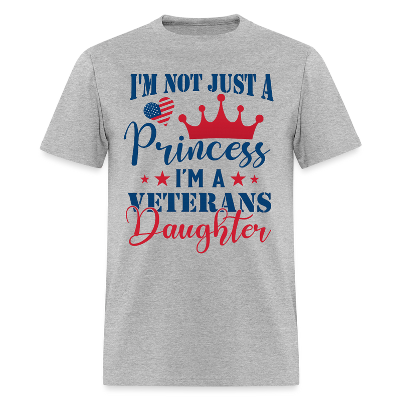 I'm Not Just A Princess, I'm A Veterans Daughter T Shirt - heather gray