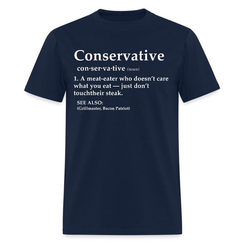 Conservative A Meat-eater Who Doesn't Care What You Eat T Shirt - navy