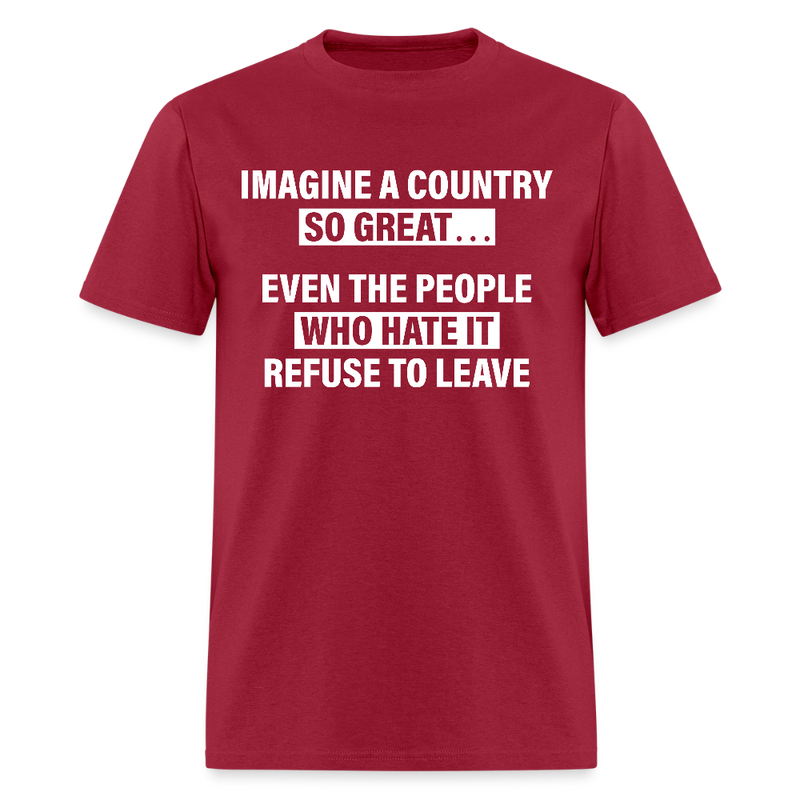 Imagine A Country So Great T Shirt - dark red
