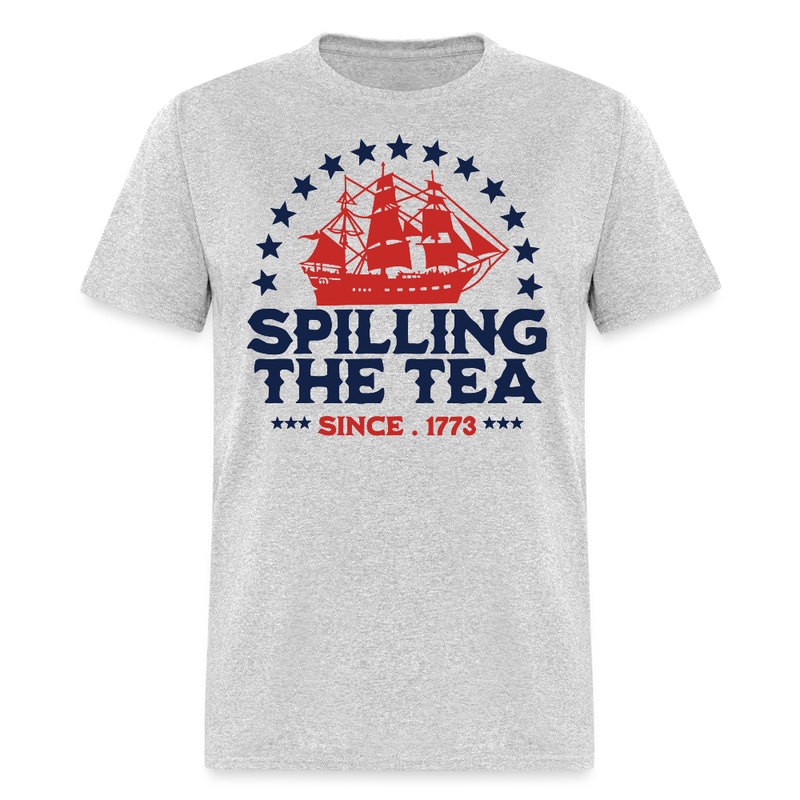 Spilling The Tea Since 1773 T Shirt - heather gray