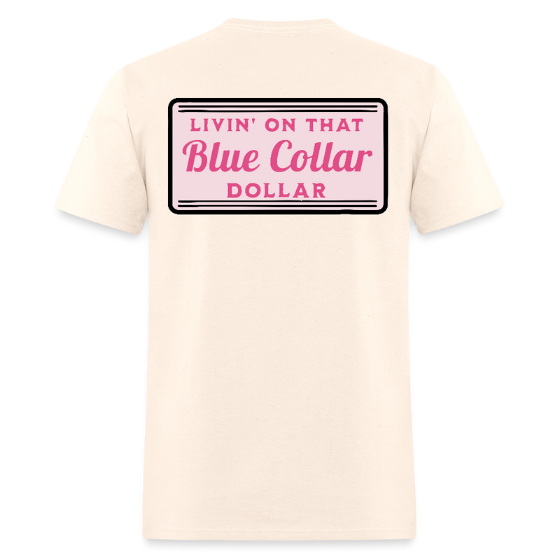 Livin' on That Blue Collar Dollar Back Print T Shirt - natural