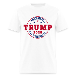 Trump Let's Keep It Going 2028 Patriotic T Shirt - white