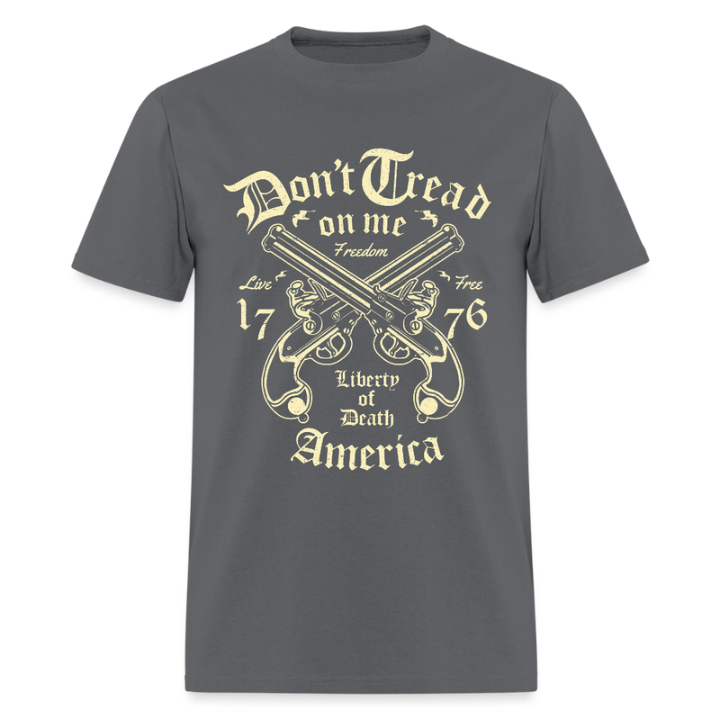 Don't Tread On Me Liberty Of Death 1776 T Shirt - charcoal