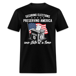 Securing Elections, Preserving America One State At A Time T Shirt - black
