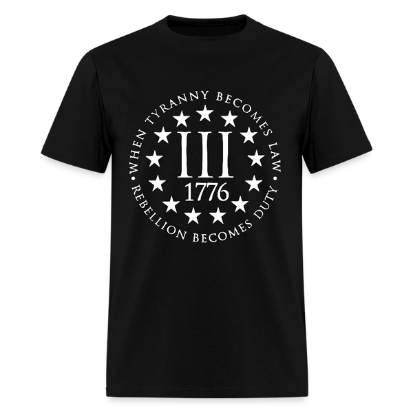 When Tyranny Becomes Law 1776 T Shirt - black
