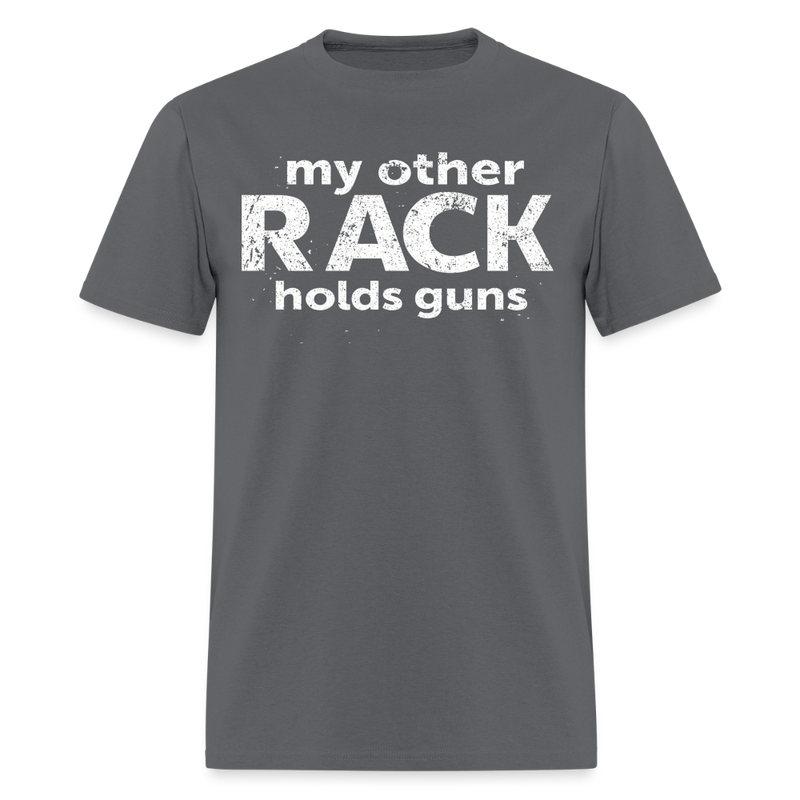 My other Rack holds guns Hunting T Shirt - charcoal