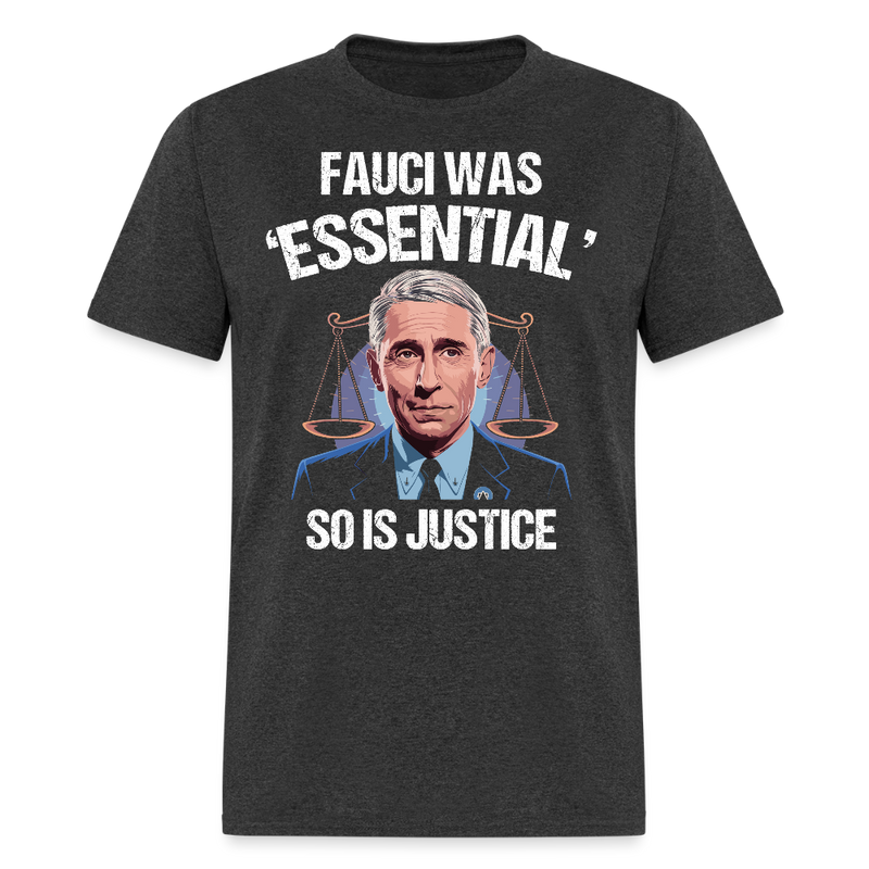 Fauci Was ‘Essential’ T Shirt - heather black