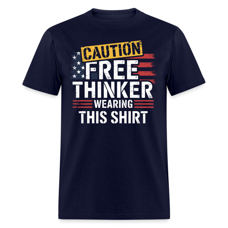 Caution Free Thinker Wearing This Shirt T Shirt - navy