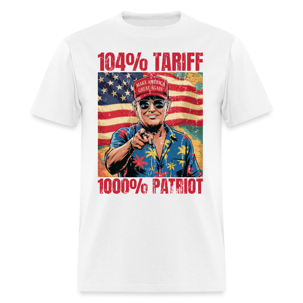 104% Tariff 1000% Patriot T Shirt - white