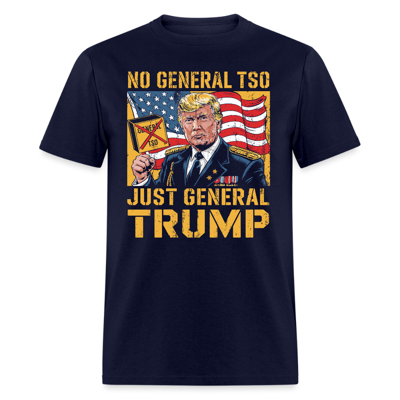 No General Tso, Just General Trump T Shirt - navy