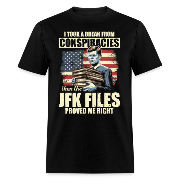 I Took a Break from Conspiracies T Shirt - black