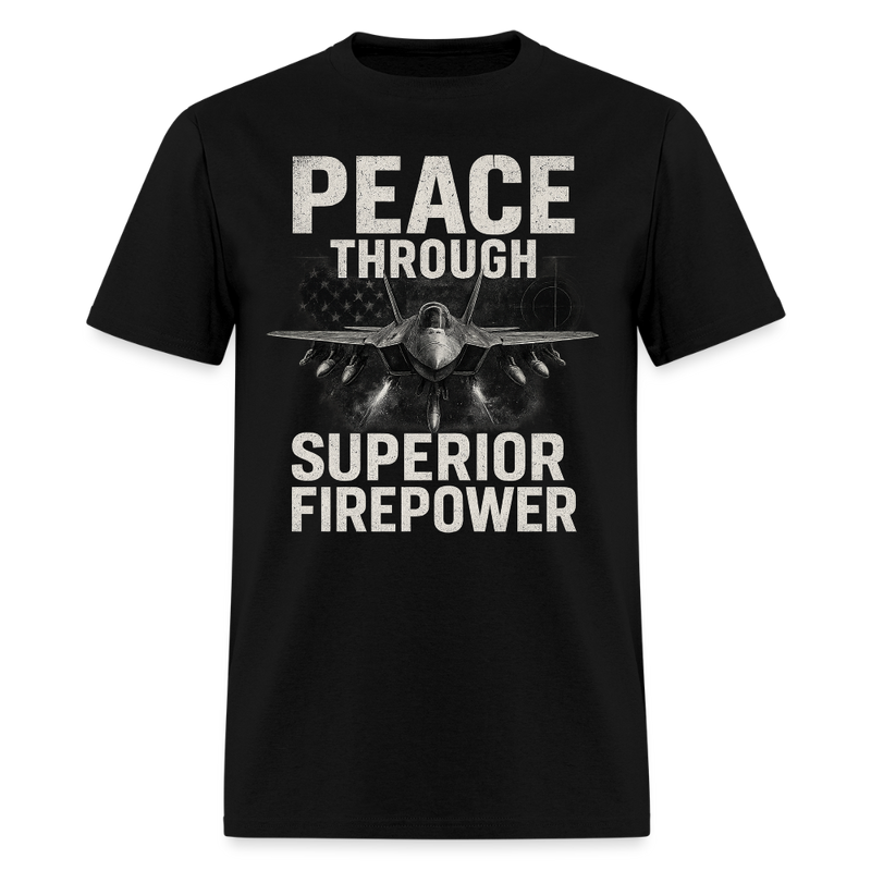 Peace Through Superior Firepower T Shirt - black