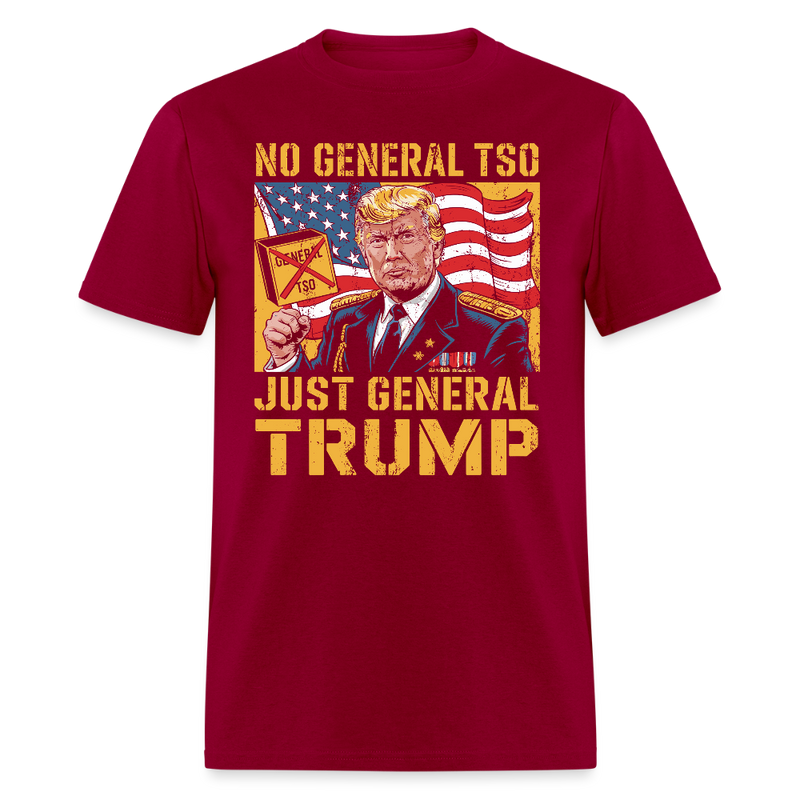 No General Tso, Just General Trump T Shirt - dark red