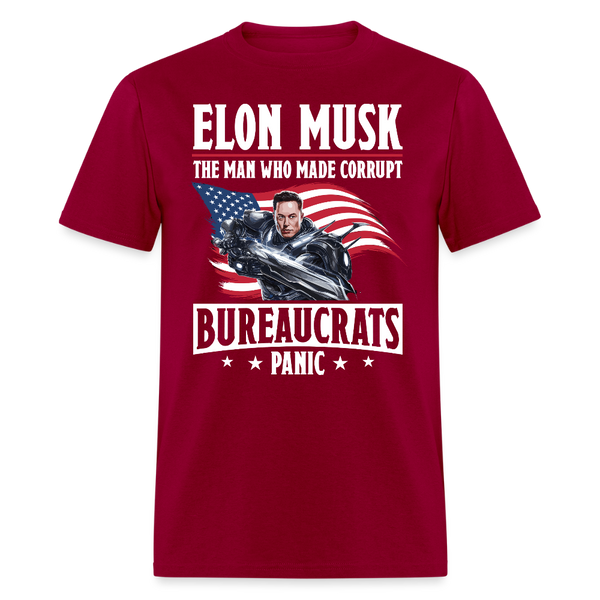 Elon Musk The Man Who Made Corrupt Bureaucrats Panic T Shirt - dark red