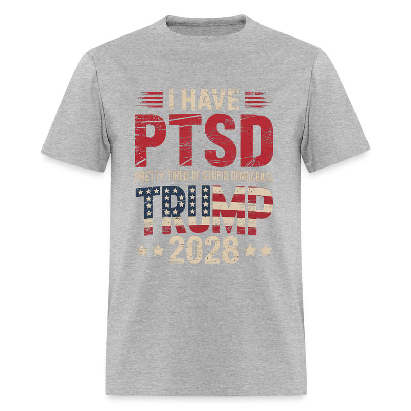 I Have PTSD Trump 2028  T Shirt - heather gray