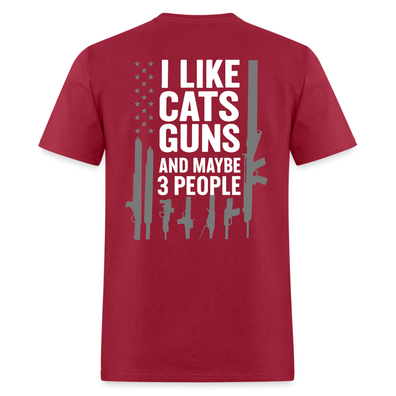 I Like Cats Guns And Maybe 3 People T Shirt - dark red