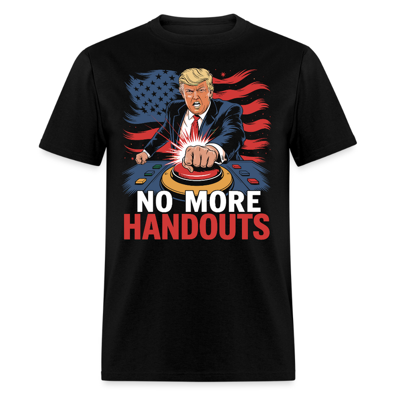 No More Handouts T Shirt - black