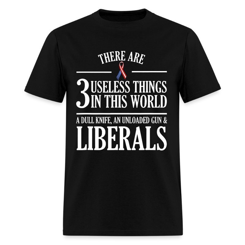 There Are 3 Useless Things In This World T Shirt - black