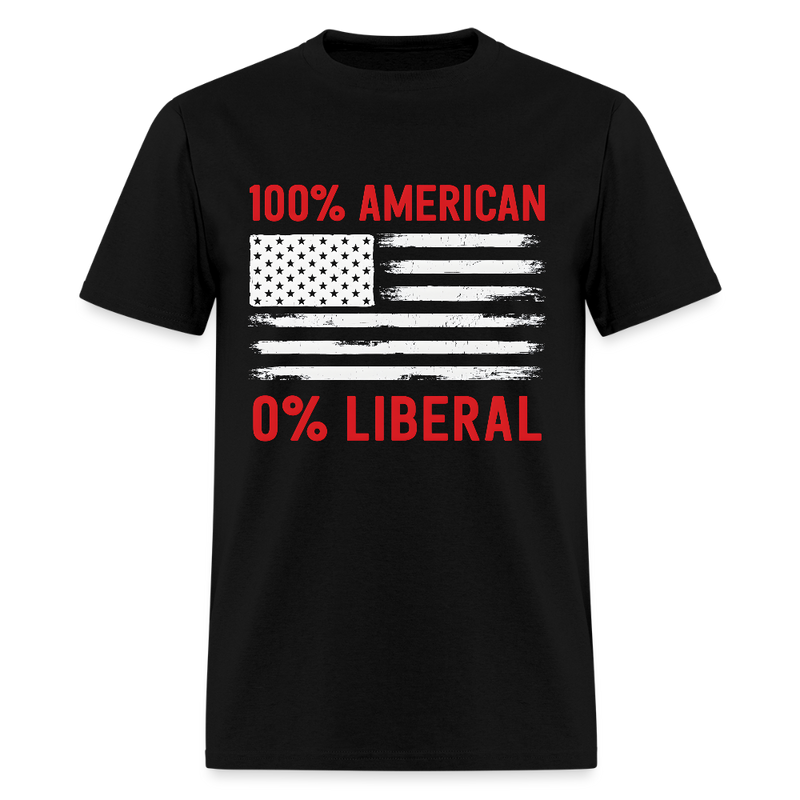 100% American 0% Liberal T Shirt - black