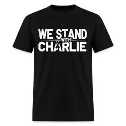 We Stand With Charlie T Shirt - black