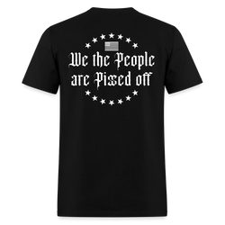We The People Are Pissed Off T Shirt - black