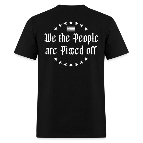 We The People Are Pissed Off T Shirt - black