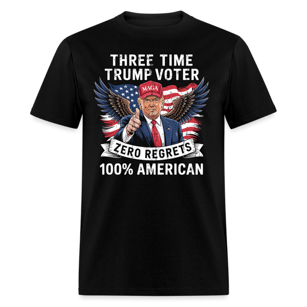 Three Time Trump Voter Zero Regrets 100% American T Shirt - black