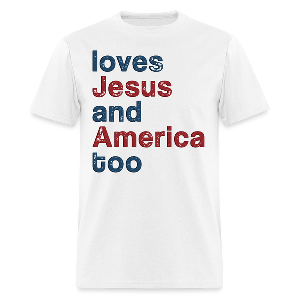Loves Jesus and America Too T Shirt - white