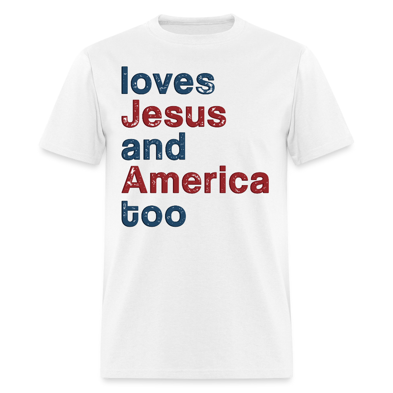 Loves Jesus and America Too T Shirt - white