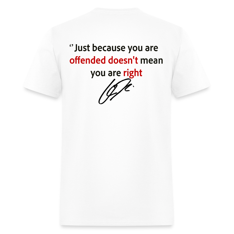Charlie Kirk Just Because You Are Offended T Shirt - white