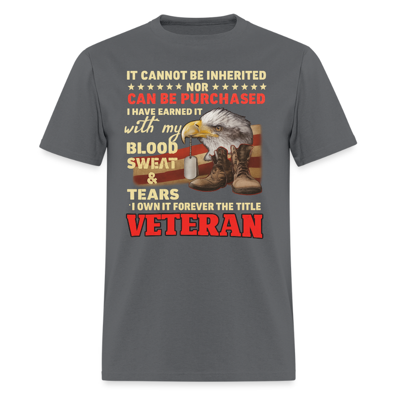 It Cannot be Inherited Veteran T Shirt - charcoal