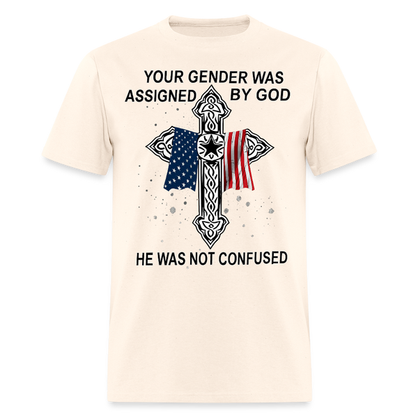 Your Gender was Assigned by God Veteran T Shirt - natural