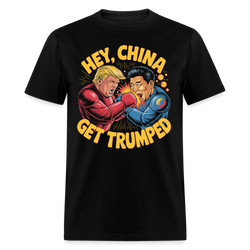 Hey, China Get Trumped T Shirt - black