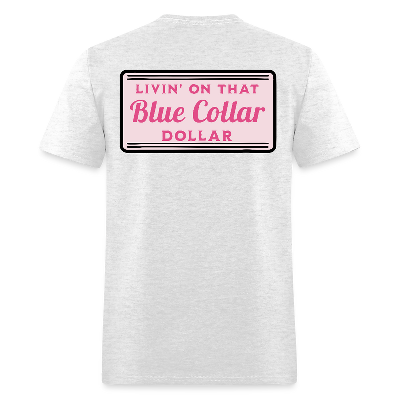 Livin' on That Blue Collar Dollar Back Print T Shirt - light heather gray