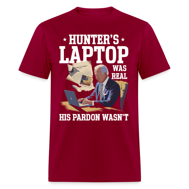 Hunter’s Laptop Was Real His Pardon Wasn’t T Shirt - dark red
