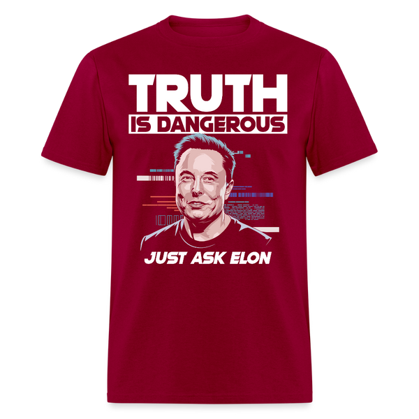 Truth Is Dangerous Just Ask Elon T Shirt - dark red