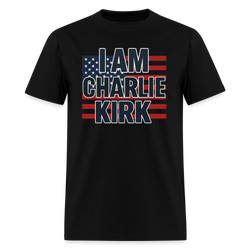 I am Charlie Kirk T Shirt - black