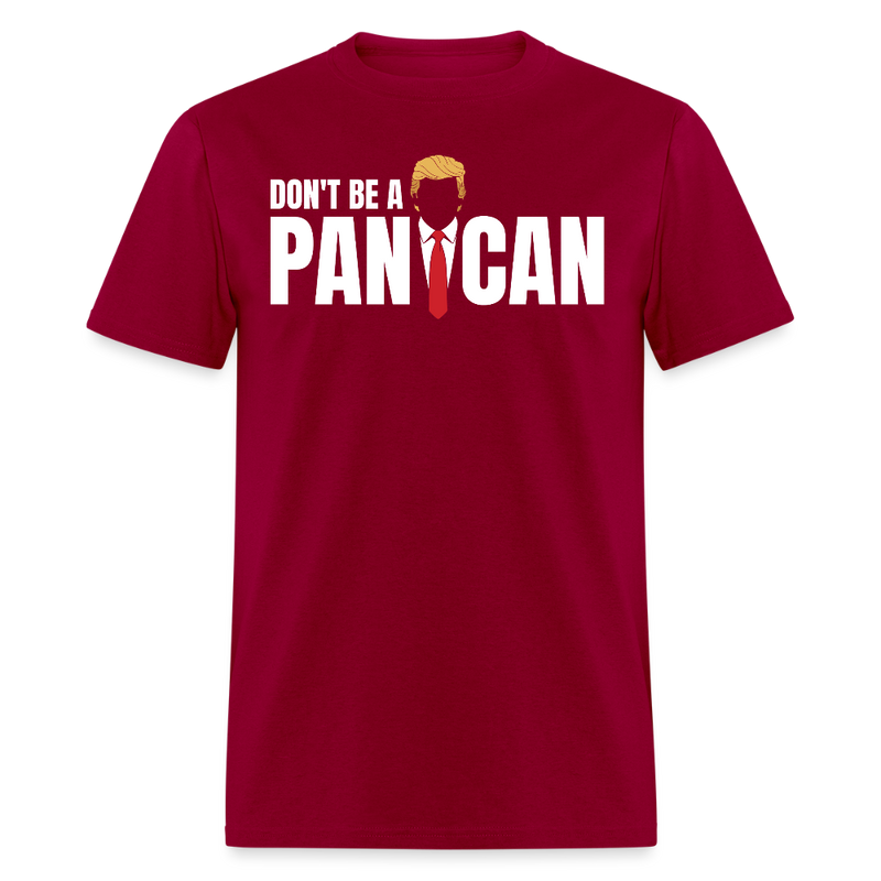Don't Be A Panican T Shirt - dark red