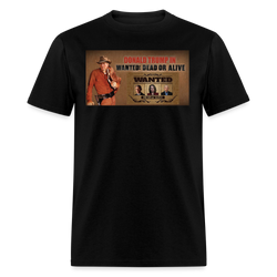 Donald Trump In Wanted: Dead Or Alive T Shirt - black