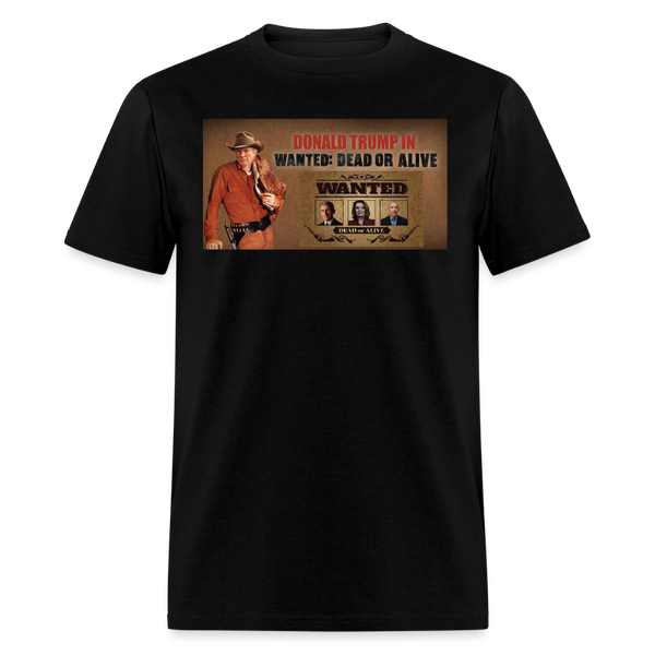 Donald Trump In Wanted: Dead Or Alive T Shirt - black