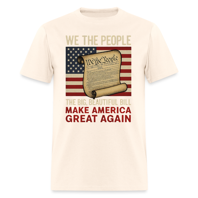 We The People The Big, Beautiful Bill T Shirt - natural