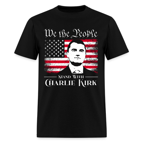 We The People Stand With Charlie Kirk T Shirt - black