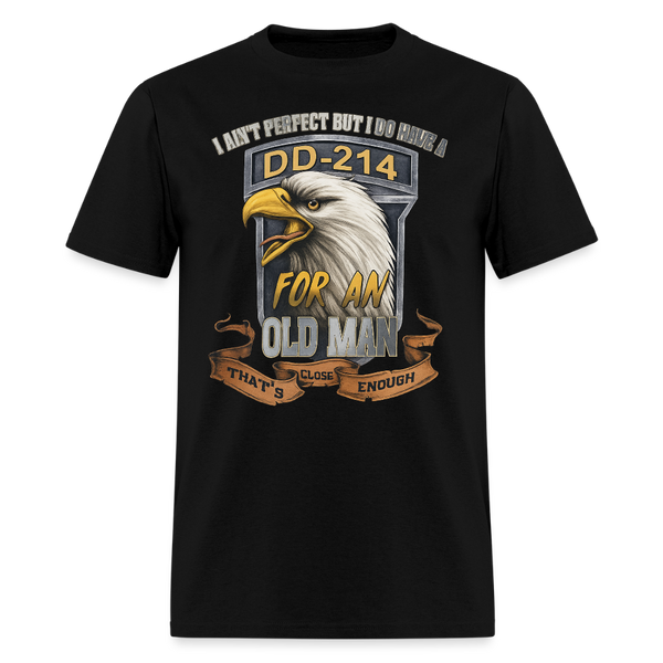 I Ain't Perfect But I Do Have a DD 214 Veteran T Shirt - black