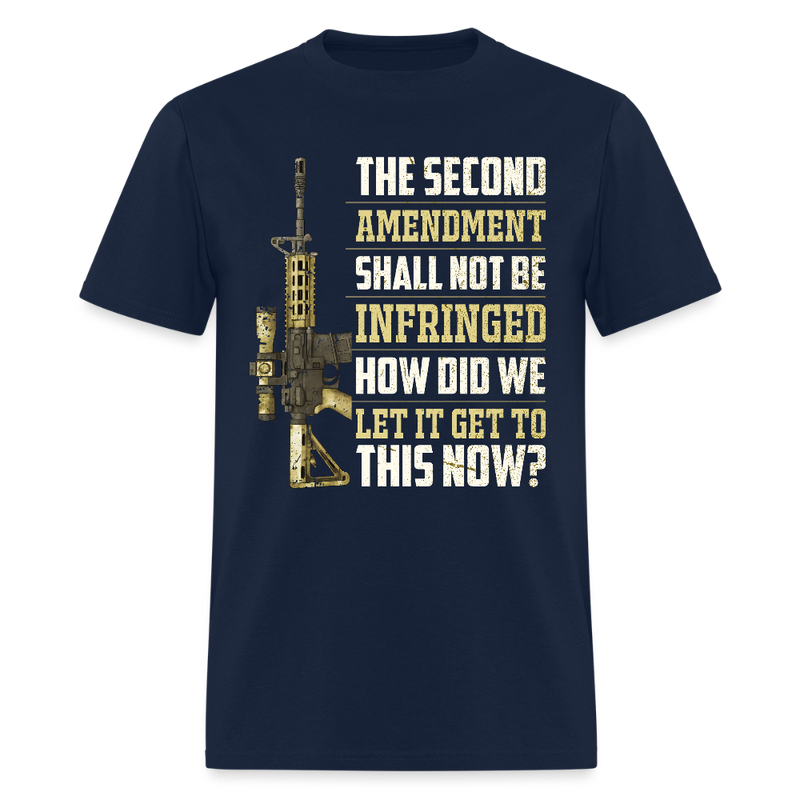 The Second Amendment Shall Not Be Infringed T Shirt - navy